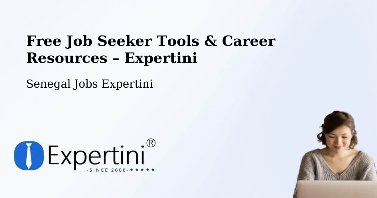 Free Job Seeker Tools & Career Resources – Pikine - Pikine, Senegal Jobs Expertini